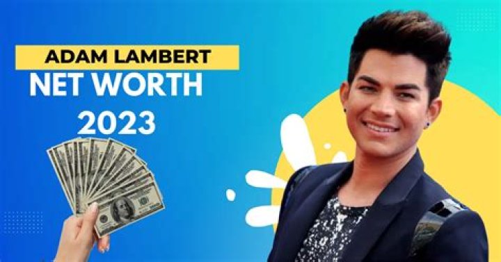 Unveiling Adam Lambert's Remarkable Net Worth In 2023