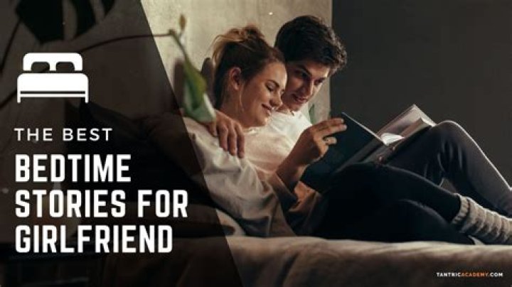 Unleash The Secrets Of Bedtime Stories For Girlfriend: Discoveries And Insights Within