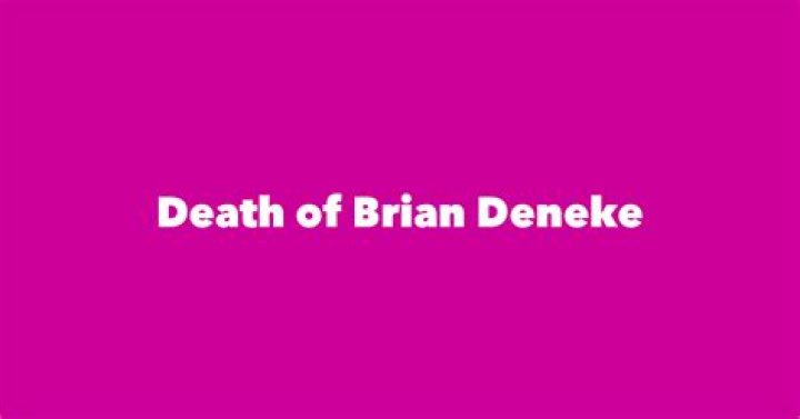 Unveiling The Truth Behind Brian Deneke's Untimely Death
