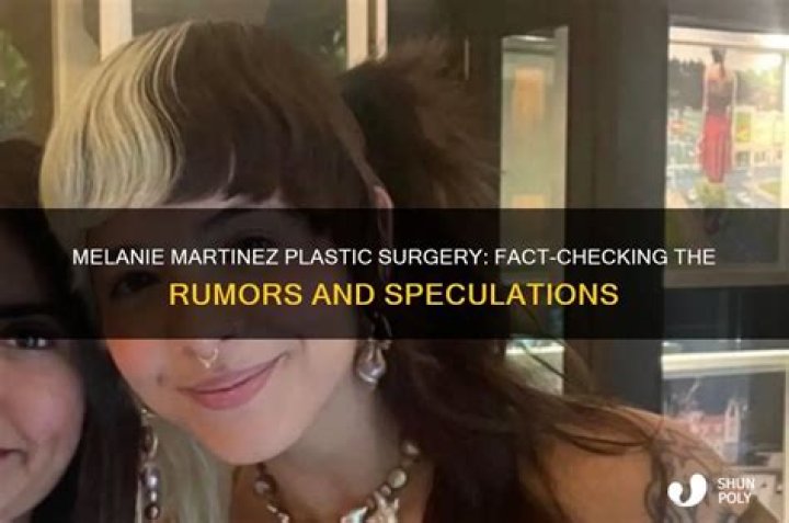 Unveiling Melanie Martinez's Plastic Surgery Journey