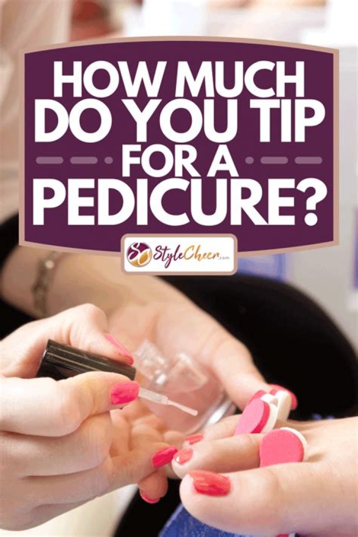Discover The Secrets Of Tipping For Pedicures: A Comprehensive Guide
