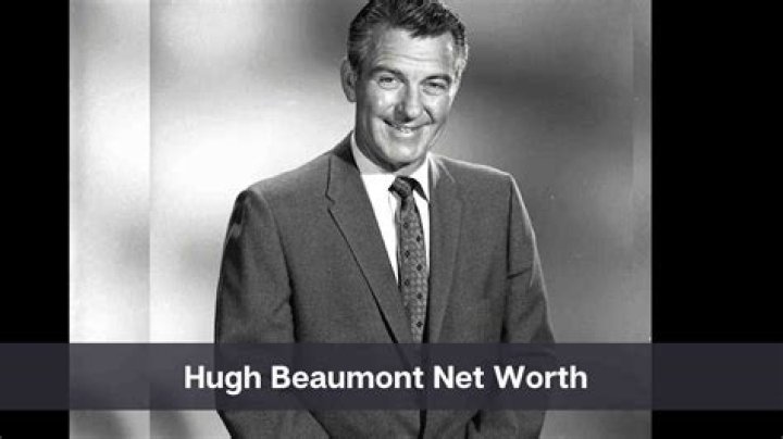 Hugh Beaumont's Net Worth Exposed