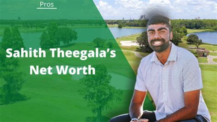 Unveiling Sahith Theegala's Net Worth: Secrets And Success Revealed