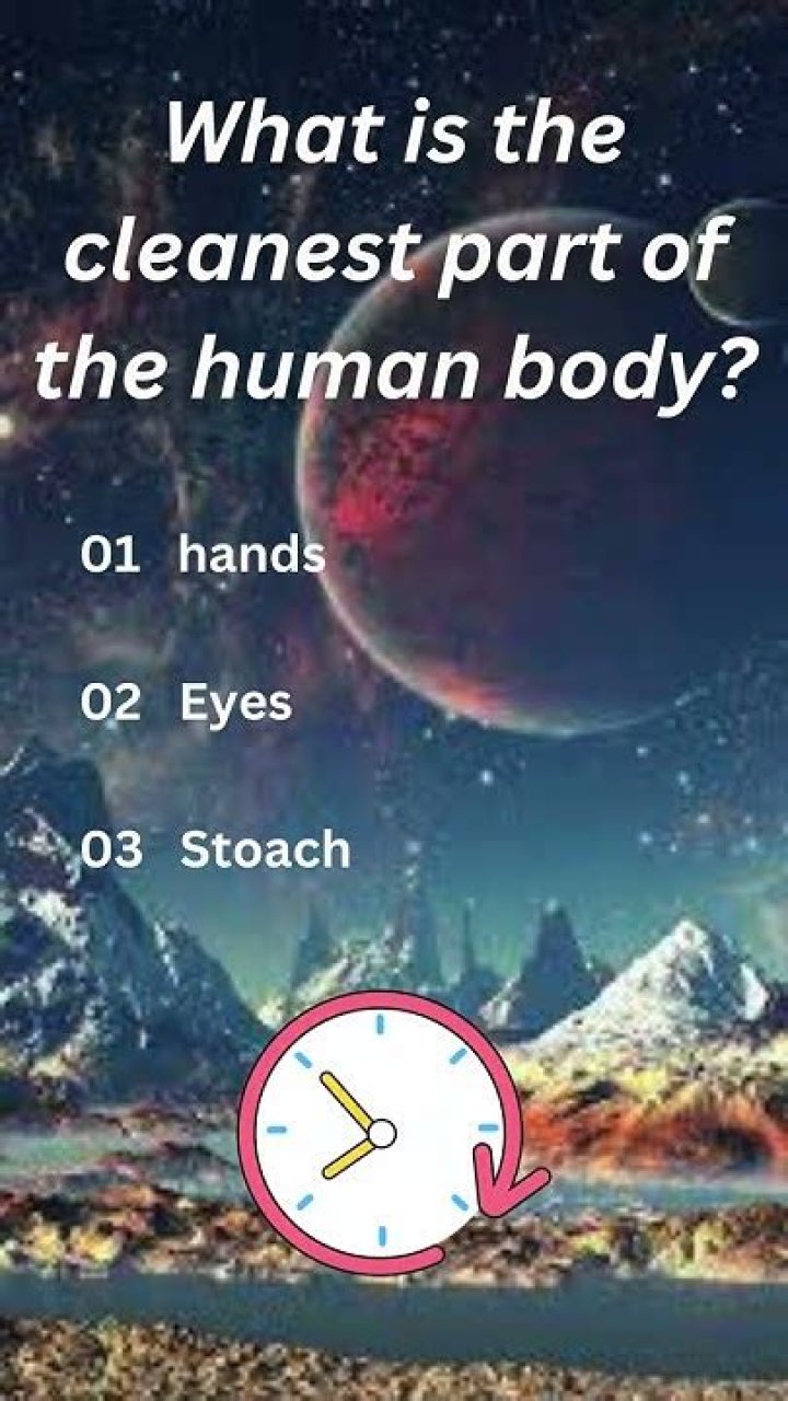Exploring The Cleanest Part Of Your Body